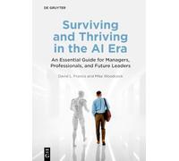 Surviving and Thriving in the AI Era: An Essential Guide for Managers, Professionals, and Future Leaders