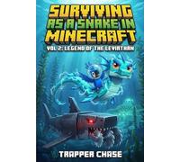 Surviving as a Snake in Minecraft: VOL 2: Legend of the Leviathan : An Unofficial Adventure for Kids and Tweens
