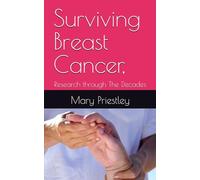 Surviving Breast Cancer,: Research through The Decades