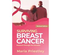 Surviving Breast Cancer: Research through the Decades (Revised Edition)