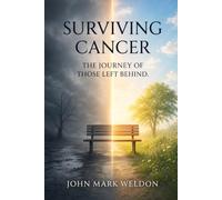 Surviving Cancer: The Journey of Those Left Behind