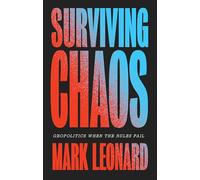 Surviving Chaos: Geopolitics When the Rules Fail: Geopolitics When the Rules Fail