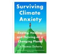 Surviving Climate Anxiety