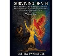 Surviving Death Echoes of the Abyss: A Memoir of Despair and Discovey: 1
