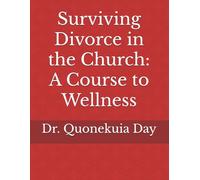 Surviving Divorce in the Church: A Course to Wellness
