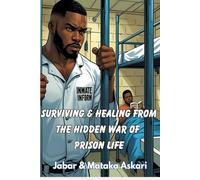 Surviving & Healing the Hidden War of Prison Life