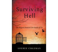 Surviving Hell: A Personal Story of One Woman’s Journey to Overcome Alcoholism