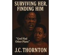 Surviving Her, Finding Him: “God Had Other Plans”