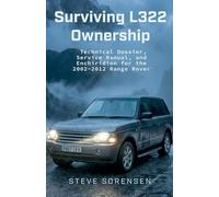 Surviving L322 Ownership: A Technical Dossier, Service Manual, and Enchiridion for the 2002-2012 Range Rover