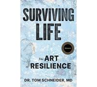 Surviving Life: The Art of Resilience