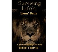 Surviving Life's Lions' Dens: A 21 Day Challenge for Men