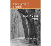 Surviving Limbo: A Story of Abuse, Divorce, and Standing Tall