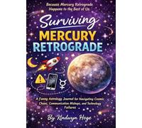 Surviving Mercury Retrograde: A Funny Astrology Journal for Navigating Cosmic Chaos