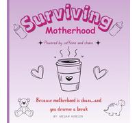 Surviving motherhood