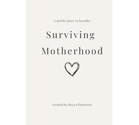 Surviving Motherhood: A Gentle Notebook for Mums