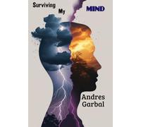 Surviving My Mind: The Silent War Against the Enemy Within