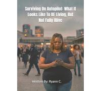 Surviving On Autopilot: What It Looks Like To Be Living, But Not Fully Alive