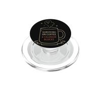 Surviving On Coffee Calendario Bloques Maestro Humor Fantasma PopSockets PopGrip para MagSafe