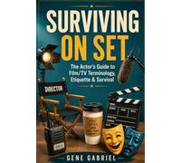 Surviving on Set: Learning the Language and Terminology of Film & TV Sets