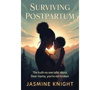 Surviving Postpartum: The truth no one talks about. Dear mama, you’re not broken.