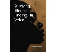 Surviving Silence , Finding His Voice