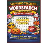 SURVIVING TEACHING WORDSEARCH LARGE PRINT EDITION 100 Puzzles & Solutions: Big, Easy to Read Word Games Celebrating All School Seasonal Shenanigans (Terry's Terrific Teaching Teasers)