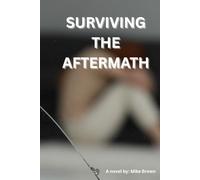 Surviving the Aftermath: A Journey Through Grief