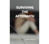 Surviving the Aftermath: A Journey Through Grief