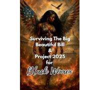 Surviving the Big Beautiful Bill and Project 2025 for Black Women
