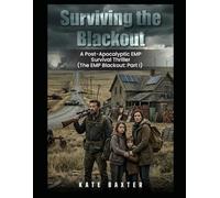 Surviving the Blackout: A Post-Apocalyptic EMP Survival Thriller (The EMP Blackout: Part I)