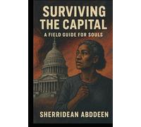 Surviving the Capital: A Field Guide for Souls