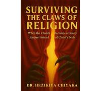 SURVIVING THE CLAWS OF RELIGION: When the Church Becomes a Family Empire Instead of Christ’s Body