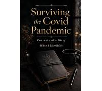 Surviving the Covid Pandemic: Contents of a Diary