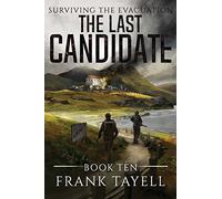 Surviving The Evacuation, Book 10: The Last Candidate