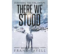 Surviving the Evacuation, Book 17: There We Stood
