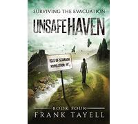 Surviving The Evacuation, Book 4: Unsafe Haven