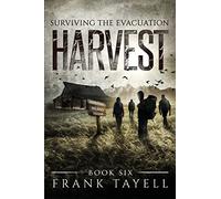 Surviving The Evacuation, Book 6: Harvest