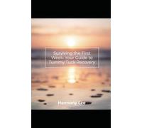 Surviving the First Week: Your Guide to Tummy Tuck Recovery