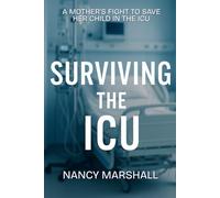 Surviving The ICU: A Mother's Fight To Save Her Child In The ICU