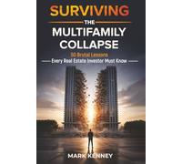 Surviving The Multifamily Collapse: 50 Brutal Lessons Every Real Estate Investor Must Know