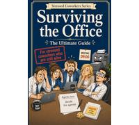 Surviving the Office: The Ultimate Guide