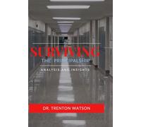 Surviving the Principalship: Analysis and Insights