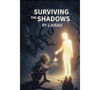 Surviving the Shadows