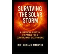 Surviving the Solar Storm: A Practical Guide to Preparing for a Coronal Mass Ejection (CME)":