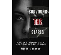 Surviving the Stares: The Testimony of a Neurodivergent Mom