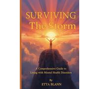 Surviving the Storm: A Comprehensive Guide to Living with Mental Health Disorders