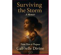 Surviving The Storm: From Pain to Purpose