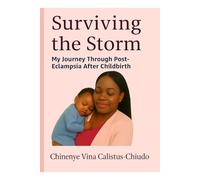 Surviving the Storm: My Journey Through Post-Eclampsia After Childbirth