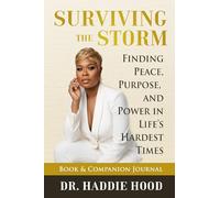 Surviving The Storm: Reclaiming Peace, Purpose, and Power Through Life's Hardest Moments