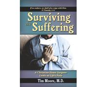 Surviving the Suffering: A Christian Heart Surgeon Looks at Life's Pain